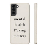 mental health f*cking matters Biodegradable Case