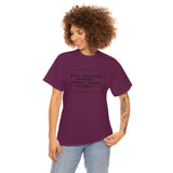 well behaved women rarely make history Cotton Tee