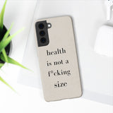 health is not a f* size Biodegradable Case