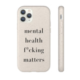 mental health f*cking matters Biodegradable Case