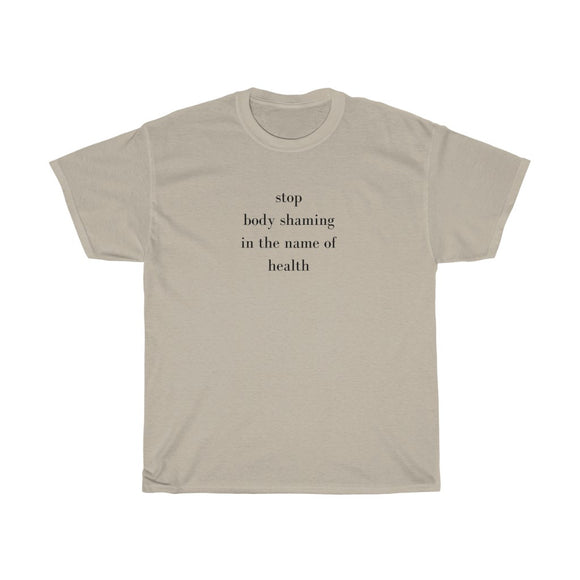 stop body shaming in the name of health Cotton Tee