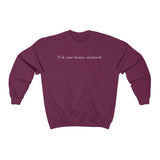 f* your beauty standards Crewneck Sweatshirt