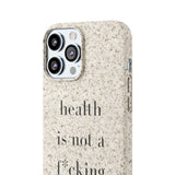 health is not a f* size Biodegradable Case