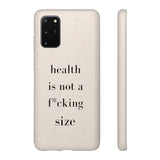 health is not a f* size Biodegradable Case