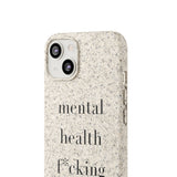 mental health f*cking matters Biodegradable Case