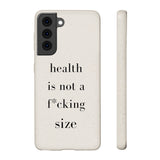 health is not a f* size Biodegradable Case