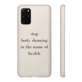 stop body shaming in the name of health Biodegradable Case