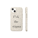 f* the stigma Biodegradable Case