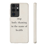 stop body shaming in the name of health Biodegradable Case