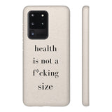 health is not a f* size Biodegradable Case