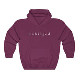 "Unhinged" (white font) Hooded Sweatshirt