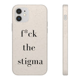 f* the stigma Biodegradable Case