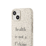 health is not a f* size Biodegradable Case