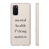 mental health f*cking matters Biodegradable Case