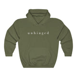 "Unhinged" (white font) Hooded Sweatshirt