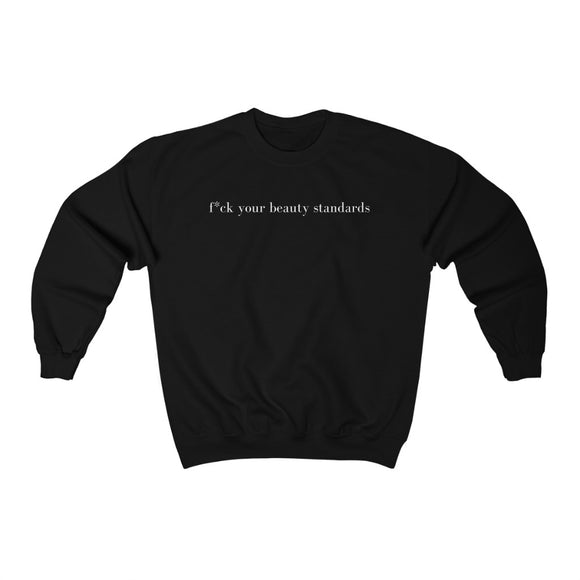 f* your beauty standards Crewneck Sweatshirt