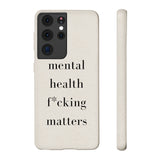 mental health f*cking matters Biodegradable Case