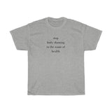 stop body shaming in the name of health Cotton Tee