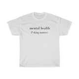 mental health f* matters Cotton Tee