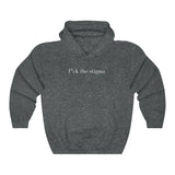 f* the stigma Hoodie