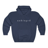 "Unhinged" (white font) Hooded Sweatshirt