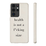 health is not a f* size Biodegradable Case