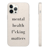 mental health f*cking matters Biodegradable Case