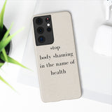 stop body shaming in the name of health Biodegradable Case