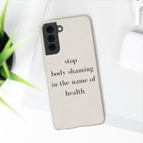 stop body shaming in the name of health Biodegradable Case