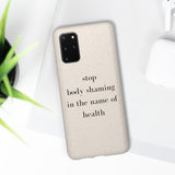 stop body shaming in the name of health Biodegradable Case