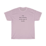 stop body shaming in the name of health Cotton Tee