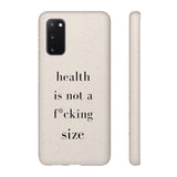 health is not a f* size Biodegradable Case