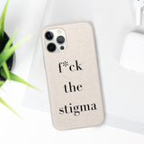 f* the stigma Biodegradable Case