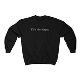 f* the stigma Crewneck Sweatshirt