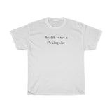 health is not a f* size Cotton Tee