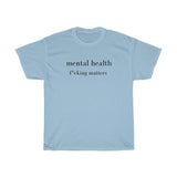 mental health f* matters Cotton Tee