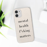 mental health f*cking matters Biodegradable Case