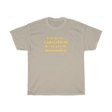 Say no to capitalism and yes to misandry Cotton Tee