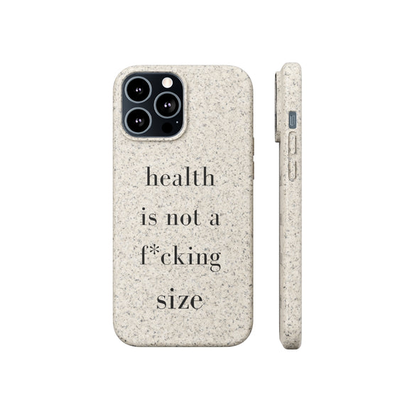 health is not a f* size Biodegradable Case