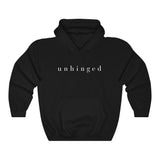 "Unhinged" (white font) Hooded Sweatshirt