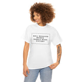 well behaved women rarely make history Cotton Tee