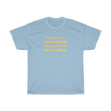 Say no to capitalism and yes to misandry Cotton Tee