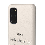 stop body shaming in the name of health Biodegradable Case