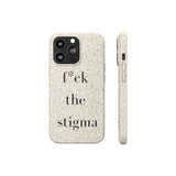 f* the stigma Biodegradable Case